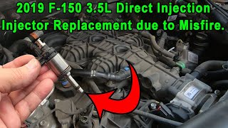 2019 F-150 3.5L Direct Injection High-Pressure Injector and MPFI Replacement due to Misfire.