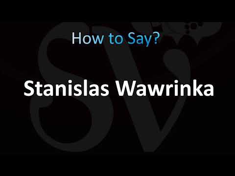 How to Pronounce Stanislas ''Stan'' Wawrinka (Correctly!)