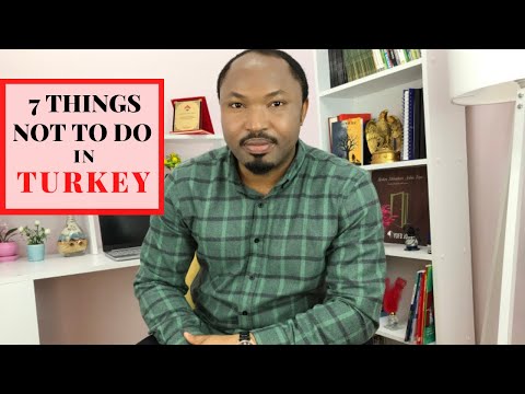 7 THINGS NOT TO DO IN TURKEY
