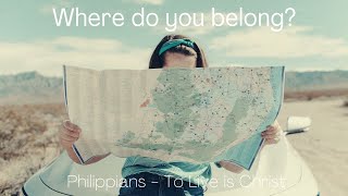 Where do you belong? Philippians 3:20-21