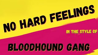 BLOODHOUND GANG ✯ NO HARD FEELINGS ✯   ✯ KARAOKE VERSION ✯ INSTRUMENTAL ✯