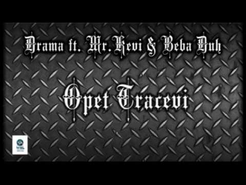 Drama ft. Mr.Kevi & Beba Duh - Opet Tracevi ( prod. by Drama )