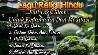 Download lagu Full Lagu Slow Untuk Kedamaian Dan Meditasi//Lagu Religi Hindu mp3