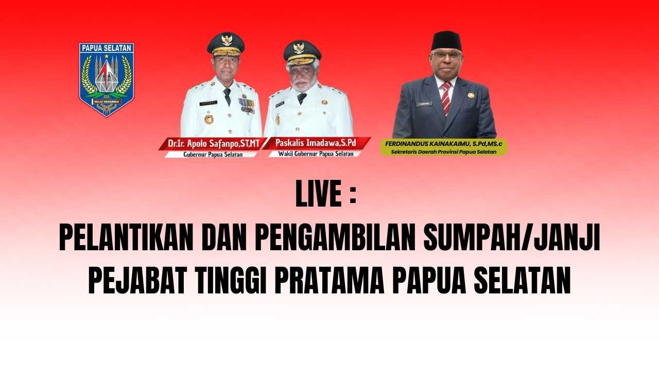 LIVE : PELANTIKAN DAN PENGAMBILAN SUMPAH/JANJI PEJABAT TINGGI PRATAMA PAPUA SELATAN