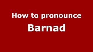 How to pronounce Barnad