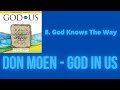 Don Moen - God In Us “8. God Knows The Way”