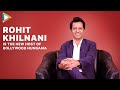 Rohit Khilnani Promises UNLIMITED ENTERTAINMENT As The New Host Of Bollywood Hungama