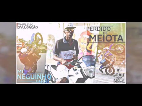 Mc Neguinho Da Brc - Perdido De Meiota (Dj Guh Mix) Lançamento 2016