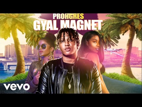 Prohgres - Gyal Magnet (Audio Visual)