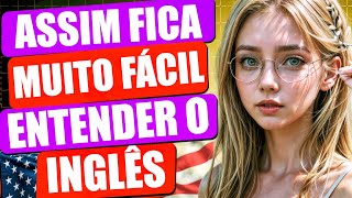 ESCUTE 10 MINUTOS por DIA p/ Você Dominar o Inglês Falado FÁCIL | Aula Completa de Inglês