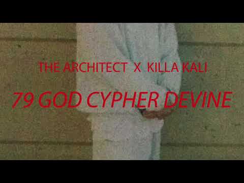 THE ARCHITECT X KILLA KALI  "79 GGOD CYPHER DEVINE"