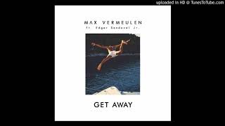 Max Vermeulen ft. Edgar Sandoval Jr. - Get Away (Extended Mix)