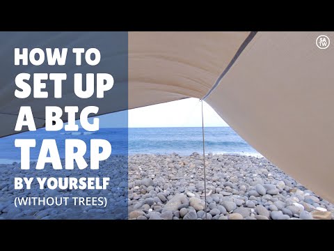 How to set up a big tarp by yourself (without trees)
