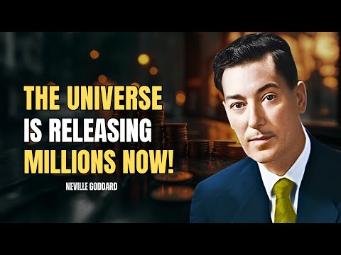 The Universe Says: I Am Releasing $333,000,000 Into Your Life Now! - Neville Goddard Motivation