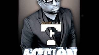 New!! Super Jigga TC - ACTION [2012 Trinidad Soca Release]