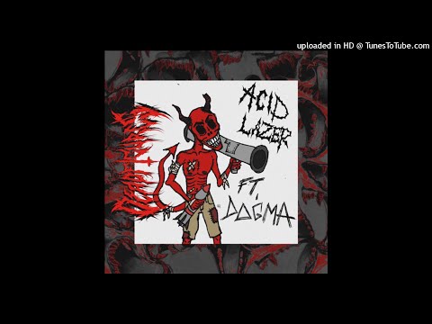 DEADFIGURE$ - ACID LAZER FEAT. DOGMA (PROD. KISSTHEMXXN)