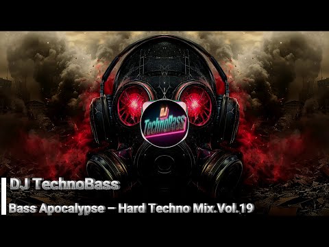 🔥 Bass Apocalypse – Hard Techno Mix ⚡ Vol.19🔥