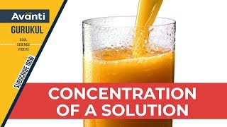 9S02 - Is Matter Around Us Pure - Concentration | Solutions | Concentration