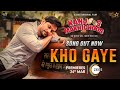 Kho Gaye Song | Kanjoos Makhichoos | Sukhwinder Singh | Sachin Jigar | Priya S | Kunal K, Shweta T