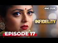 INFIDELITY Full Episode 17 MULTI SUB Indian Drama Dubbed In English Infidelityenglishdubbed
