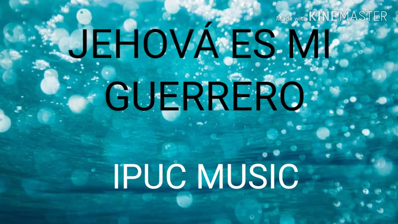 JEHOVÁ ES MI GUERRERO -CON LETRA