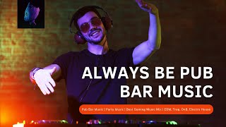 Download lagu Always Be | Pub Bar Music | Party Music | Best Gaming Music Mix | EDM, Trap, DnB, Electro House mp3 Download lagu Always Be | Pub Bar Music | Party Music | Best Gaming Music Mix | EDM, Trap, DnB, Electro House mp3