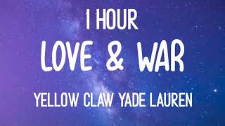 Yellow Claw Love War feat Yade Lauren 1 hour...