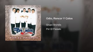Grupo Bryndis - Odio, Rencor Y Celos (Audio