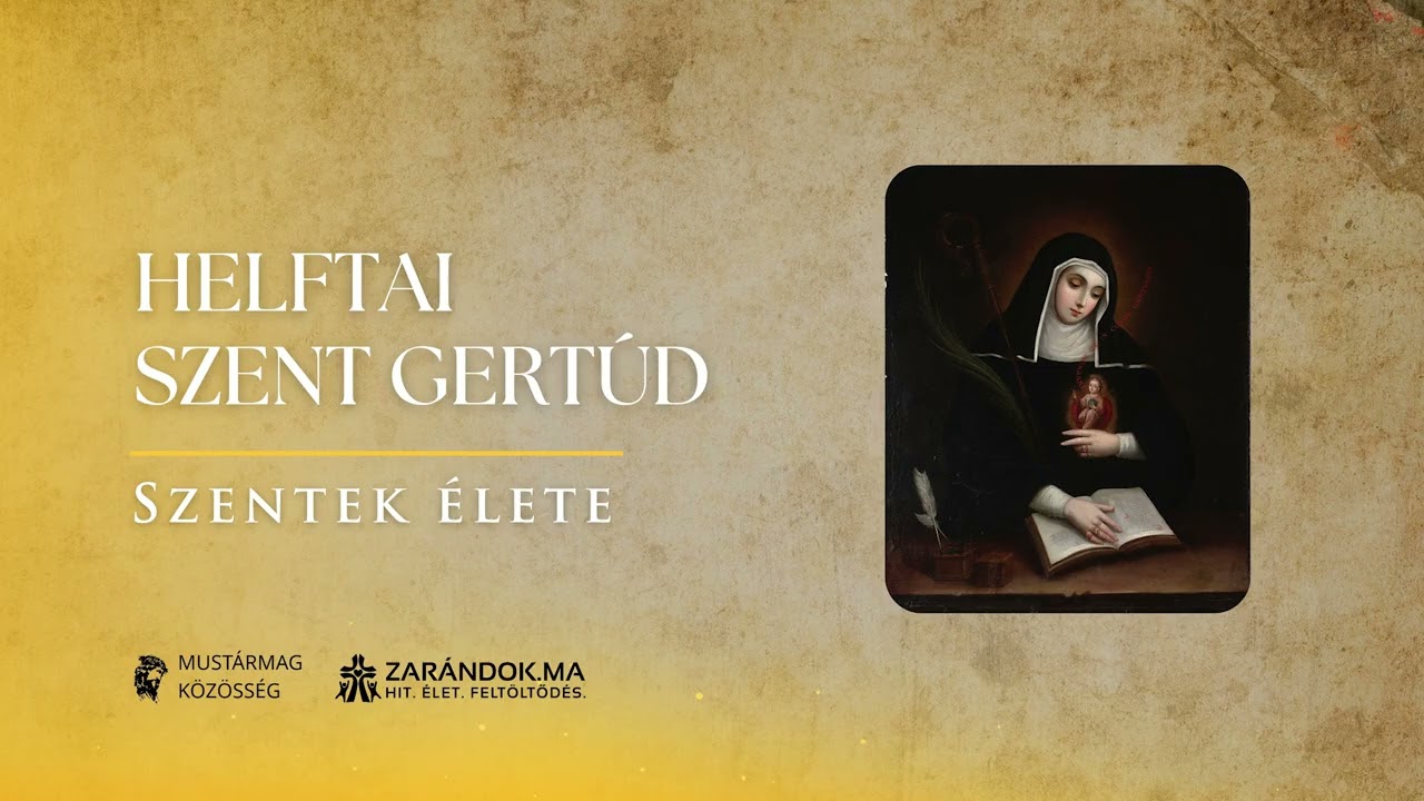 Helftai Szent Gertrúd: A Jézus Szívéből áradó vigasztalás „csatornája” – Szentek élete