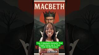 Top 5 Macbeth Extracts Most Likely To Come Up In Your GCSE Exam