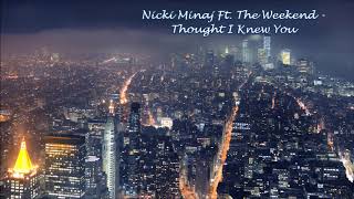 Nicki Minaj Ft. The Weekend - Thought I Knew You (432Hz)