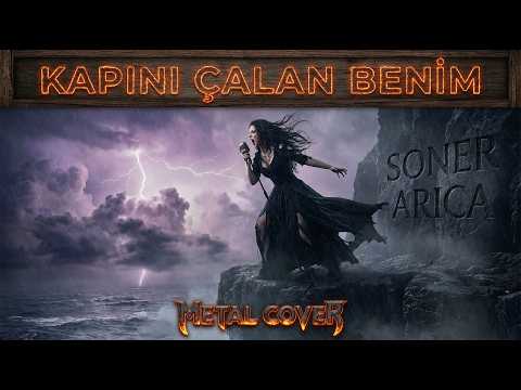 SONER ARICA KAPINI ÇALAN BENİM METAL COVER