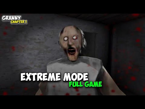 GAMEPLAY SAMPAI TAMAT GRANNY CHAPTER SATU EXTREME MODE