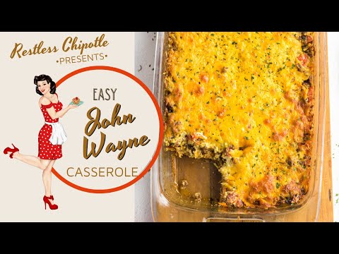 Easy John Wayne Casserole| Comfort Food| Restless Chipotle