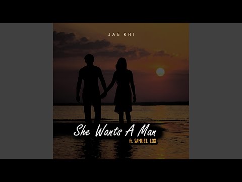 She Wants a Man (feat. Samuel Lox)