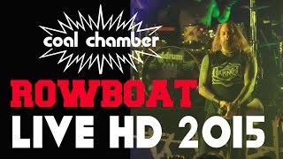COAL CHAMBER-&quot;ROWBOAT&quot;-LIVE HD 2015 - TORONTO