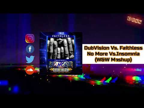 DubVision Vs. Faithless - No More Vs. Insomnia (W&W Mashup)