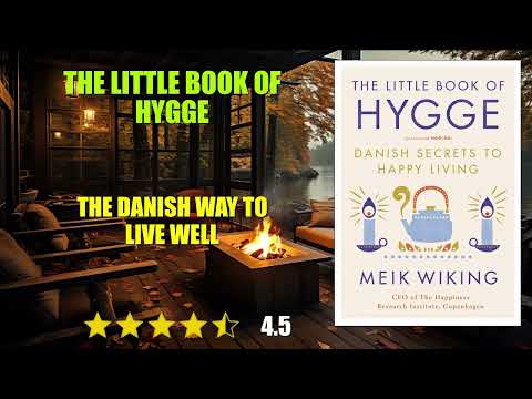The Little Book of Hygge: The Danish Way to Live Well - Book Summary