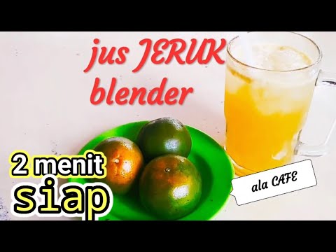 cara membuat jus jeruk dengan blender mudah dan cepat