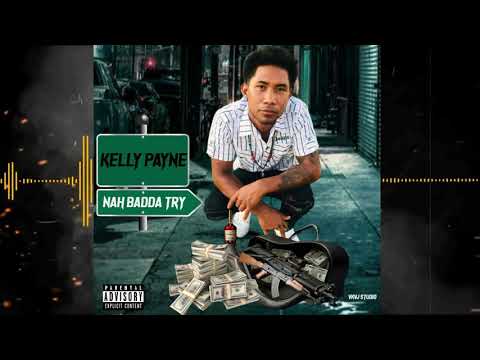 Kelly Payne -NAH BADDA TRY...