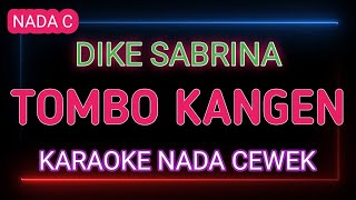 Download lagu TOMBO KANGEN - Karaoke Nada Wanita - Dike Sabrina mp3 Download lagu TOMBO KANGEN - Karaoke Nada Wanita - Dike Sabrina mp3