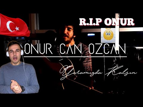 R.I.P Onur🙏 Italian React 🇹🇷 Onur Can Özcan - Yaramızda Kalsın