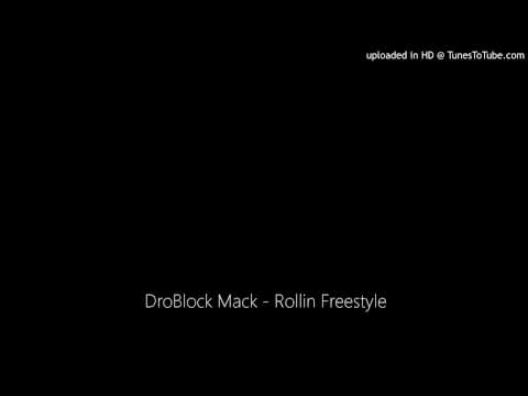 DroBlock Mack - Rollin Freestyle