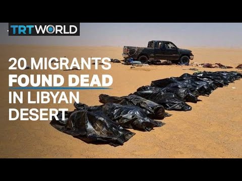 Bodies of 20 migrants found in Libyan desert