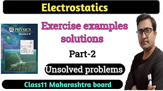 Class 11 Electrostatics Numerical| Maharashtra board new syllabus| Textbook exercise problems.