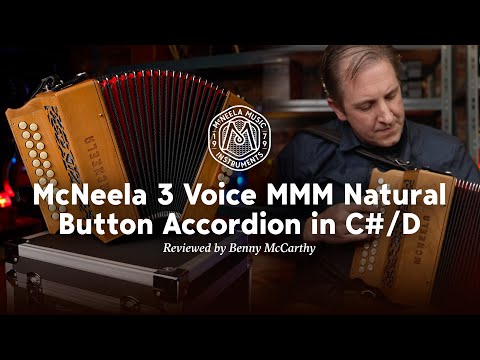 Review of the McNeela 3 Voice MMM Wooden Accordion in C#/D by Benny McCarthy
