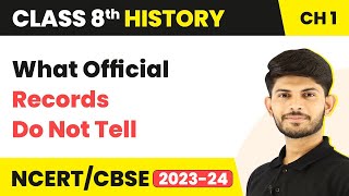 What Official Records Do Not Tell - How, When and Where | Class 8 History