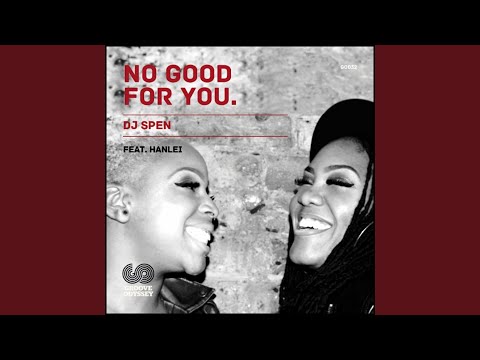 No Good for You (feat. Hanlei)