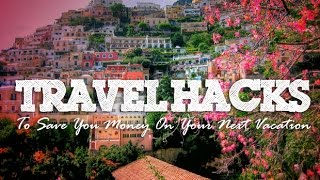 preview picture of video 'Travel Hacks To Save You Money On Your Next Vacation'