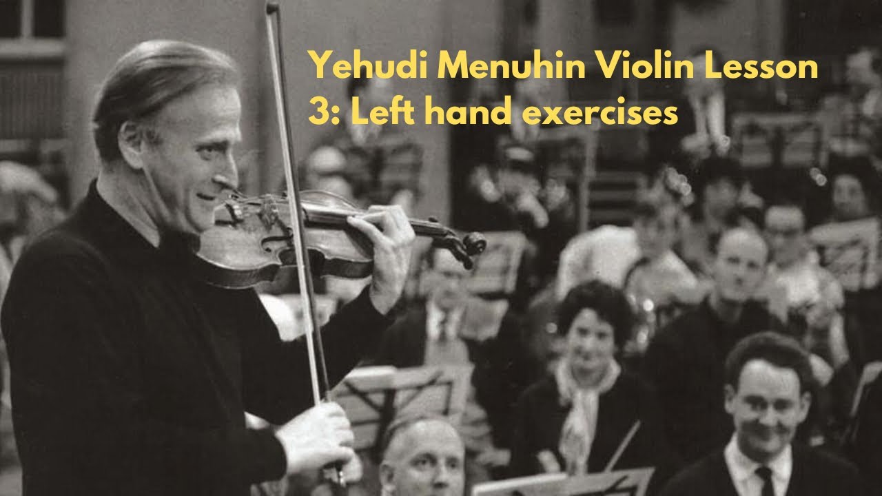 Yehudi Menuhin violin lesson 3: Left Hand First Exercises